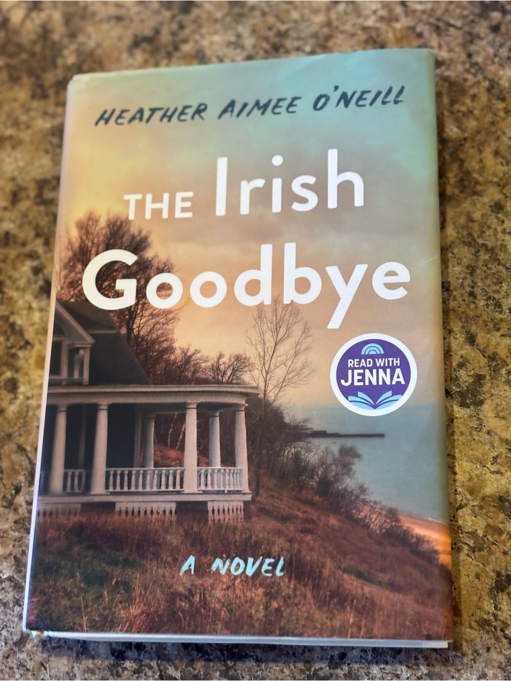 The Irish Goodbye Heather Aimee O’Neill Hardcover Read With Jenna Book Club